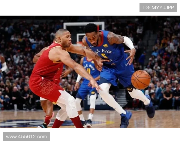 NBA直播火箭vs掘金：西部强强对话引爆巅峰对决